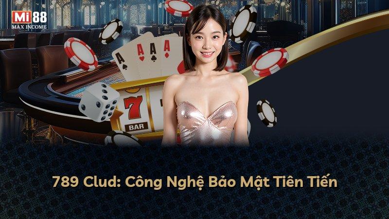 789 Clud: Công Nghệ Bảo Mật Tiên Tiến