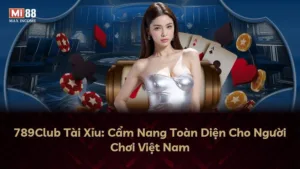 789Club Tài Xỉu: Cẩm Nang Toàn Diện Cho Người Chơi Việt Nam