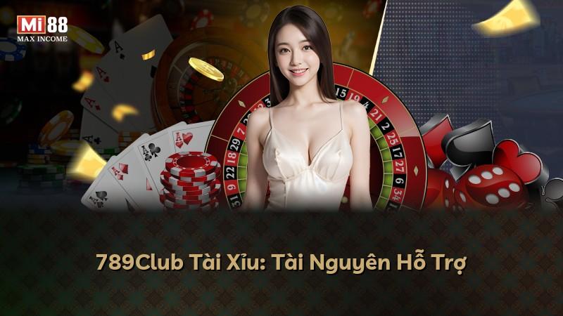 789Club Tài Xỉu: Tài Nguyên Hỗ Trợ