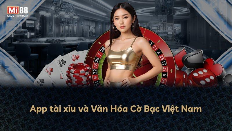 App tài xỉu và Văn Hóa Cờ Bạc Việt Nam