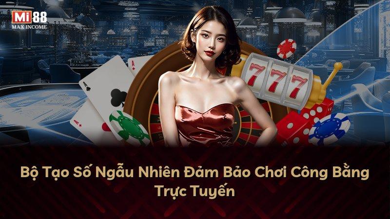 Bộ Tạo Số Ngẫu Nhiên Đảm Bảo Chơi Công Bằng Trực Tuyến