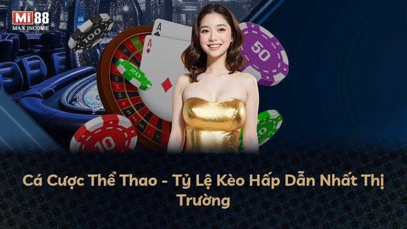 Cá Cược Thể Thao - Tỷ Lệ Kèo Hấp Dẫn Nhất Thị Trường