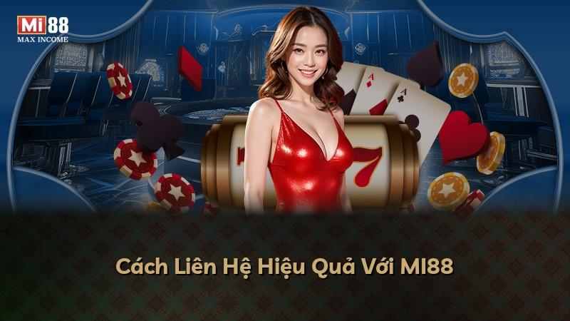 Cách Liên Hệ Hiệu Quả Với MI88