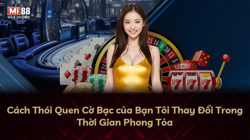 Cách Thói Quen Cờ Bạc của Bạn Tôi Thay Đổi Trong Thời Gian Phong Tỏa