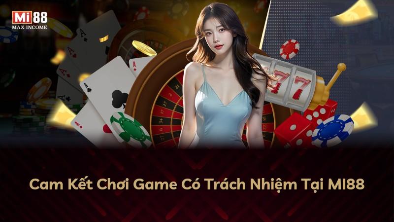 Cam Kết Chơi Game Có Trách Nhiệm Tại MI88