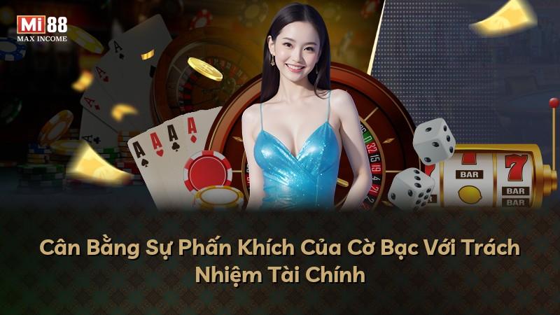 Cân Bằng Sự Phấn Khích Của Cờ Bạc Với Trách Nhiệm Tài Chính