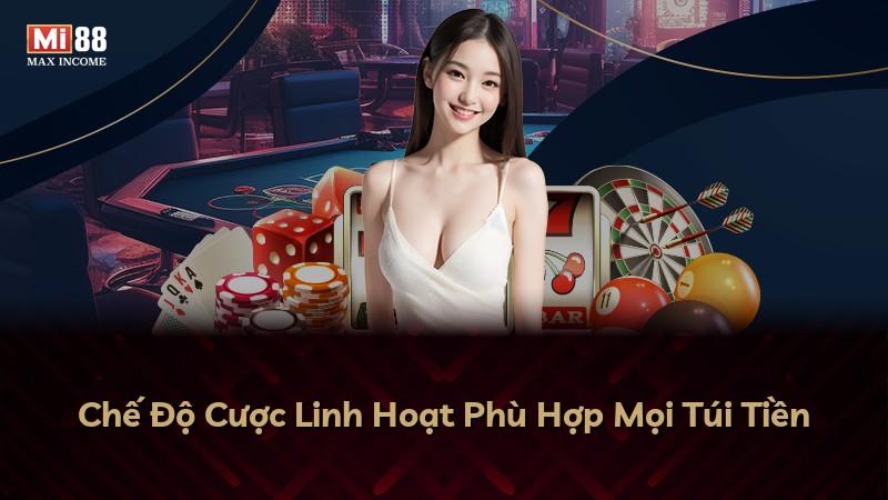 Chế Độ Cược Linh Hoạt Phù Hợp Mọi Túi Tiền