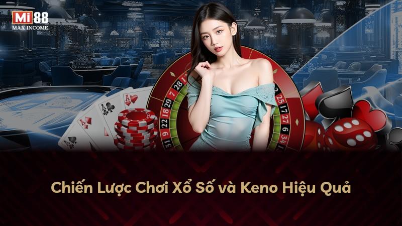Chiến Lược Chơi Xổ Số và Keno Hiệu Quả