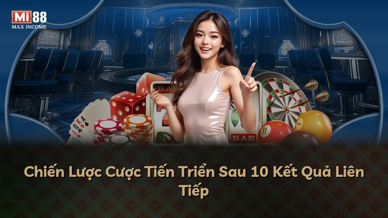 Chiến Lược Cược Tiến Triển Sau 10 Kết Quả Liên Tiếp