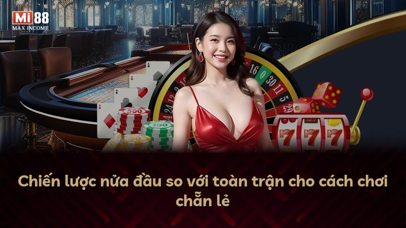 Chiến lược nửa đầu so với toàn trận cho cách chơi chẵn lẻ