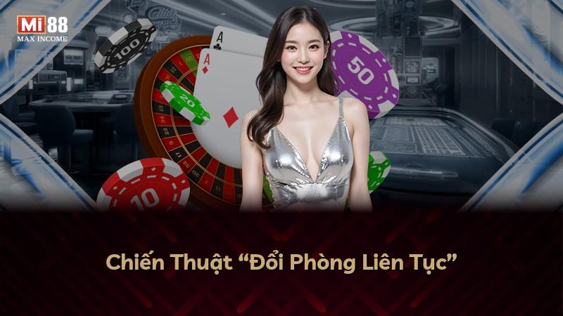 Chiến Thuật “Đổi Phòng Liên Tục”