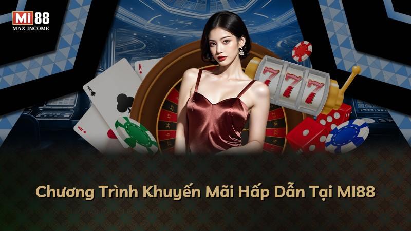 Chương Trình Khuyến Mãi Hấp Dẫn Tại MI88