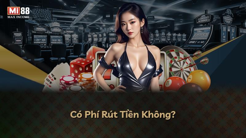 Có Phí Rút Tiền Không?