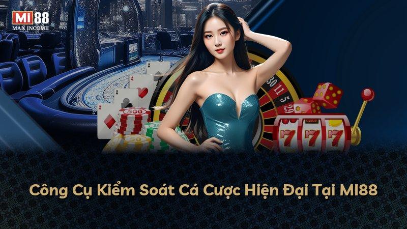 Công Cụ Kiểm Soát Cá Cược Hiện Đại Tại MI88