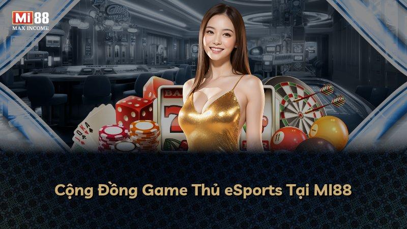 Cộng Đồng Game Thủ eSports Tại MI88