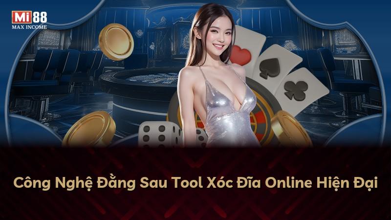 Công Nghệ Đằng Sau Tool Xóc Đĩa Online Hiện Đại