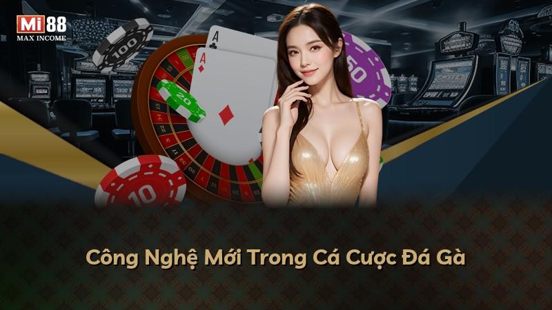 Công Nghệ Mới Trong Cá Cược Đá Gà