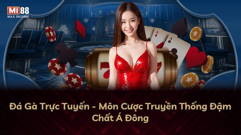 Đá Gà Trực Tuyến - Môn Cược Truyền Thống Đậm Chất Á Đông