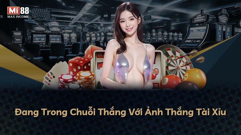 Đang Trong Chuỗi Thắng Với Ảnh Thắng Tài Xỉu