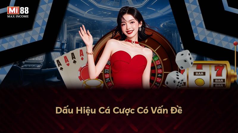 Dấu Hiệu Cá Cược Có Vấn Đề
