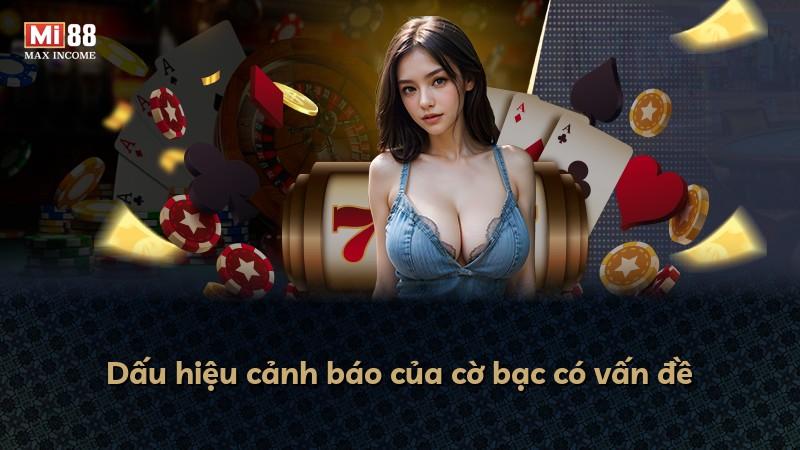 Dấu hiệu cảnh báo của cờ bạc có vấn đề