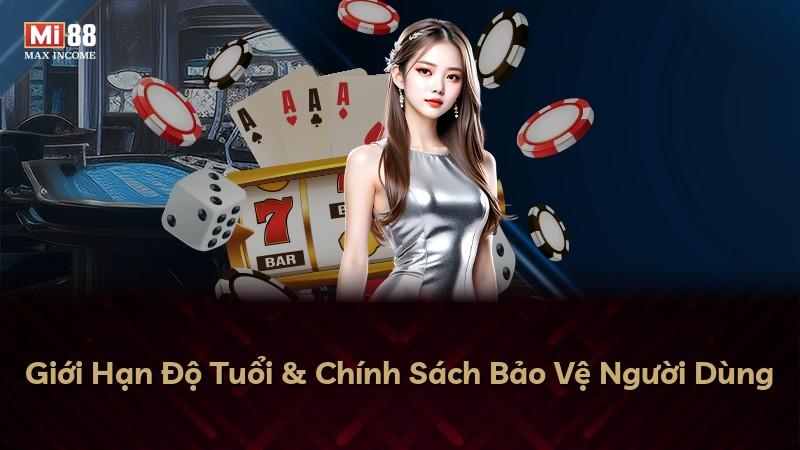 Giới Hạn Độ Tuổi & Chính Sách Bảo Vệ Người Dùng
