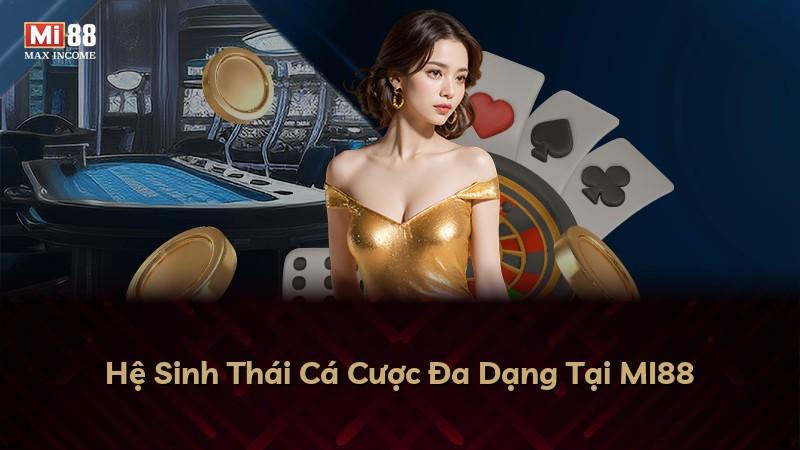 Hệ Sinh Thái Cá Cược Đa Dạng Tại MI88
