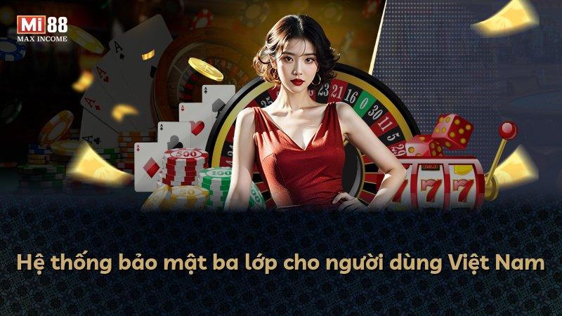 Hệ thống bảo mật ba lớp cho người dùng Việt Nam
