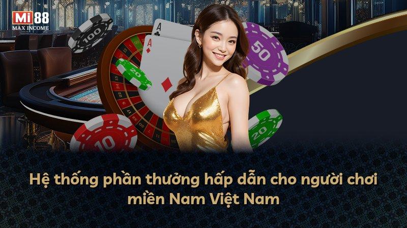 Hệ thống phần thưởng hấp dẫn cho người chơi miền Nam Việt Nam