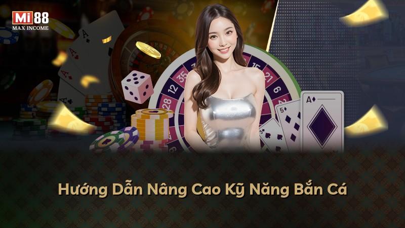 Hướng Dẫn Nâng Cao Kỹ Năng Bắn Cá
