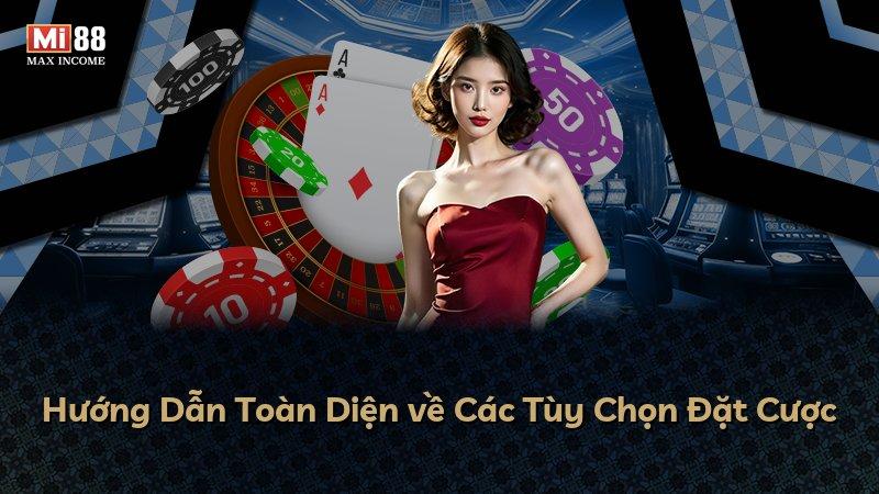 Hướng Dẫn Toàn Diện về Các Tùy Chọn Đặt Cược
