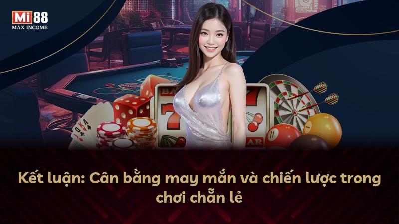 Kết luận: Cân bằng may mắn và chiến lược trong chơi chẵn lẻ