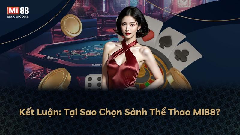 Kết Luận: Tại Sao Chọn Sảnh Thể Thao MI88?