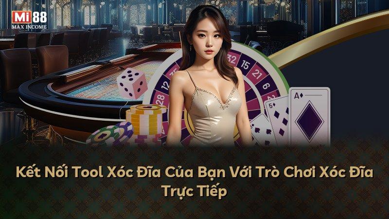 Kết Nối Tool Xóc Đĩa Của Bạn Với Trò Chơi Xóc Đĩa Trực Tiếp