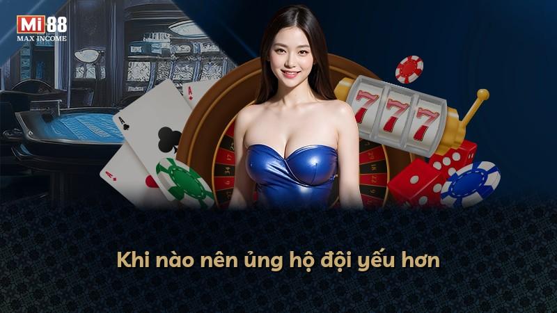 Khi nào nên ủng hộ đội yếu hơn