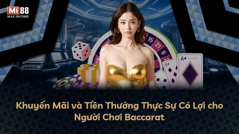 Khuyến Mãi và Tiền Thưởng Thực Sự Có Lợi cho Người Chơi Baccarat