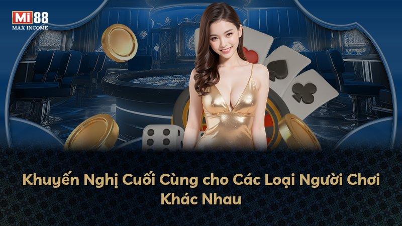 Khuyến Nghị Cuối Cùng cho Các Loại Người Chơi Khác Nhau