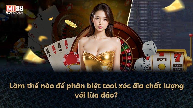 Làm thế nào để phân biệt tool xóc đĩa chất lượng với lừa đảo?