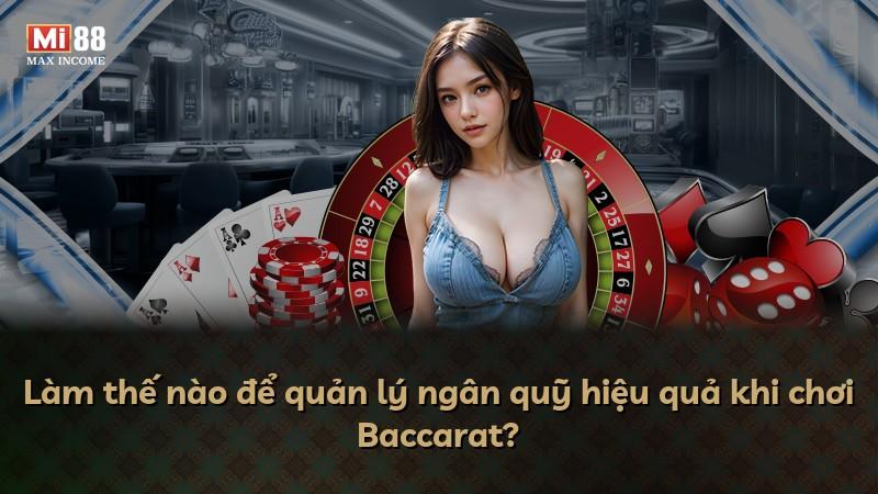 Làm thế nào để quản lý ngân quỹ hiệu quả khi chơi Baccarat?