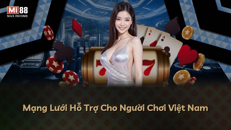 Mạng Lưới Hỗ Trợ Cho Người Chơi Việt Nam