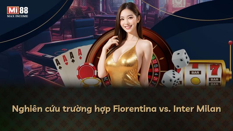 Nghiên cứu trường hợp Fiorentina vs. Inter Milan