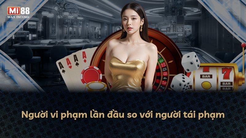 Người vi phạm lần đầu so với người tái phạm