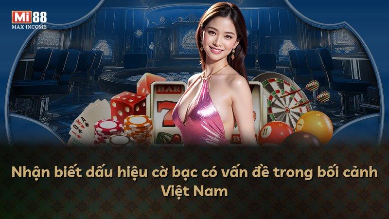 Nhận biết dấu hiệu cờ bạc có vấn đề trong bối cảnh Việt Nam