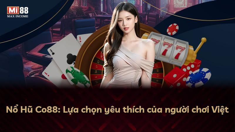 Nổ Hũ Co88: Lựa chọn yêu thích của người chơi Việt