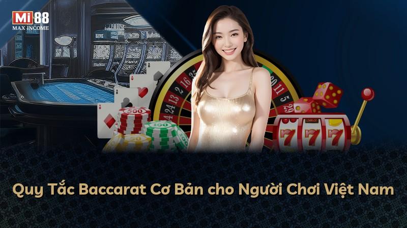 Quy Tắc Baccarat Cơ Bản cho Người Chơi Việt Nam