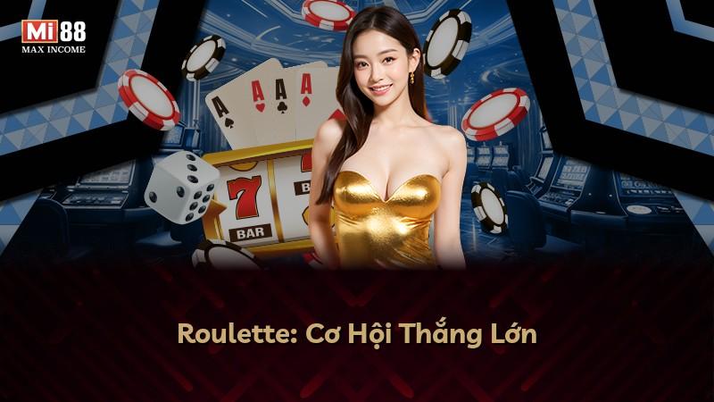 Roulette: Cơ Hội Thắng Lớn