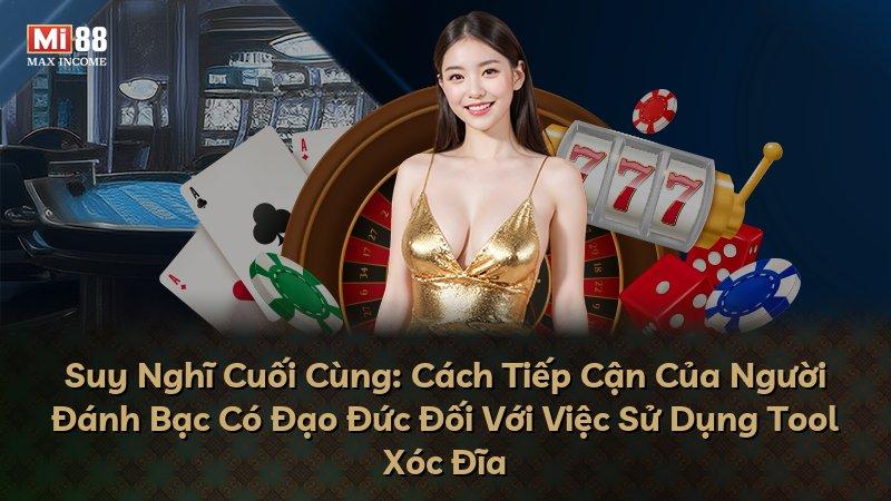 Suy Nghĩ Cuối Cùng: Cách Tiếp Cận Của Người Đánh Bạc Có Đạo Đức Đối Với Việc Sử Dụng Tool Xóc Đĩa