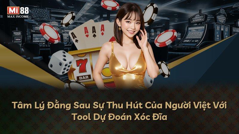 Tâm Lý Đằng Sau Sự Thu Hút Của Người Việt Với Tool Dự Đoán Xóc Đĩa