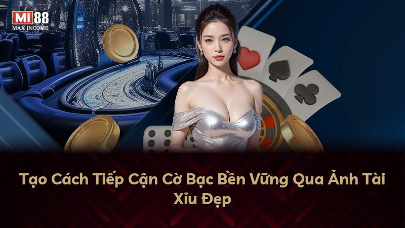 Tạo Cách Tiếp Cận Cờ Bạc Bền Vững Qua Ảnh Tài Xỉu Đẹp