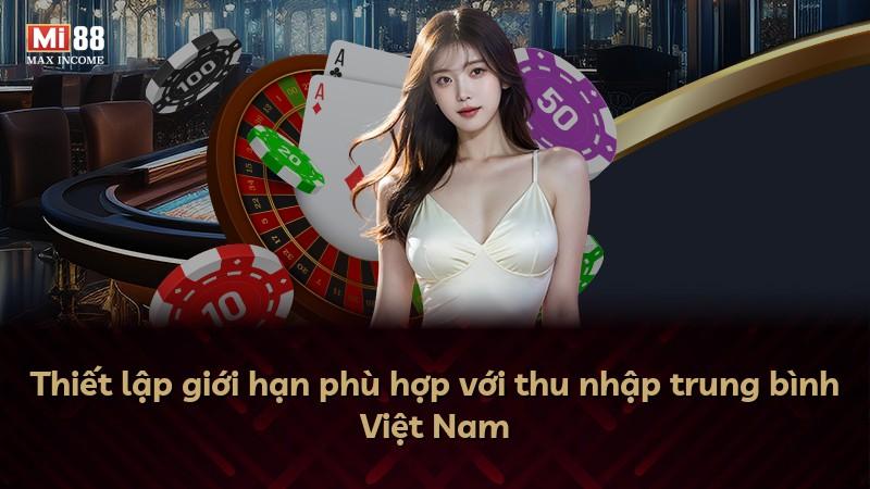 Thiết lập giới hạn phù hợp với thu nhập trung bình Việt Nam
